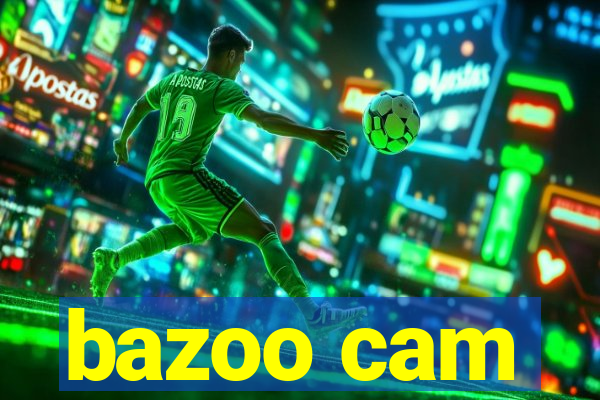 bazoo cam